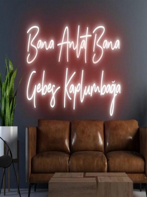 Biz Bu İşin Keyif Kısmındayız Bana Anlat Bana Gebeş Kaplumbağa Yazılı Neon Tabela