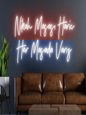 Biz Bu İşin Keyif Kısmındayız Nikah Masası Hariç Her Masada Varız Yazılı Neon Tabela