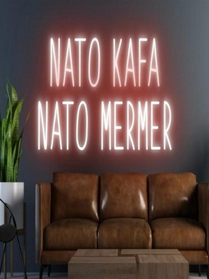 Biz Bu İşin Keyif Kısmındayız Nato Kafa Nato Mermer Yazılı Neon Tabela