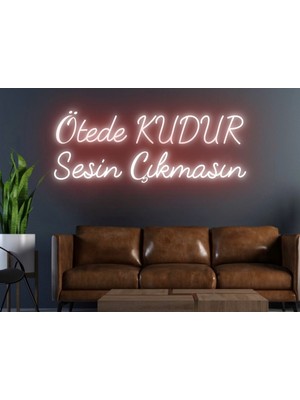 Biz Bu İşin Keyif Kısmındayız Ötede Kudur Sesin Çıkmasın Yazılı Neon Tabela