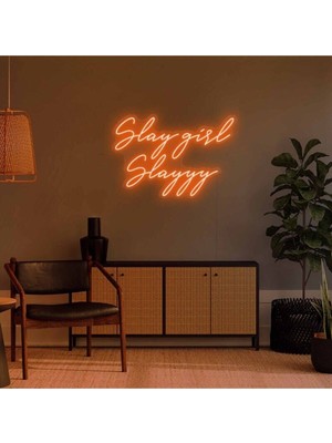 Biz Bu İşin Keyif Kısmındayız Slay Girl Slayyy Yazılı Neon Tabela
