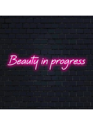 Biz Bu İşin Keyif Kısmındayız Beauty In Progress Yazılı Neon Tabela