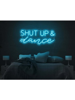 Biz Bu İşin Keyif Kısmındayız Shut Up & Dance Yazılı Neon Tabela