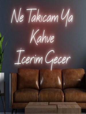 Biz Bu İşin Keyif Kısmındayız Ne Takıcam Ya Kahve Içerim Geçer Yazılı Neon Tabela