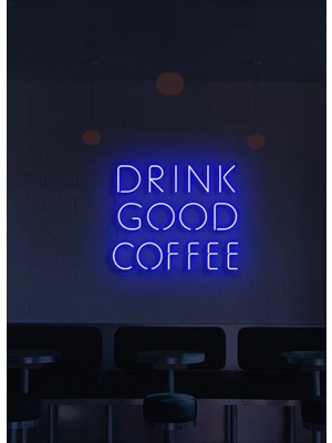 Biz Bu İşin Keyif Kısmındayız Drınk Good Coffee Yazılı Neon Tabela