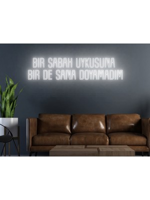 Biz Bu İşin Keyif Kısmındayız Bir Sabah Uykusuna Bir De Sana Doyamadım Yazılı Neon Tabela