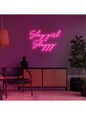 Biz Bu İşin Keyif Kısmındayız Slay Girl Slayyy Yazılı Neon Tabela