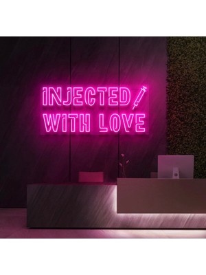 Biz Bu İşin Keyif Kısmındayız Injected Wıth Love Yazılı ve Şekilli Neon Tabela