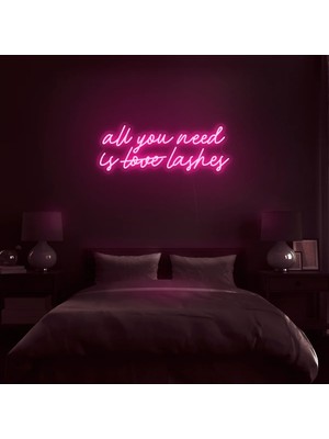 Biz Bu İşin Keyif Kısmındayız All You Need Is Love Lashes Yazılı Neon Tabela