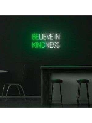 Biz Bu İşin Keyif Kısmındayız Belıeve In Kındness Yazılı Neon Tabela