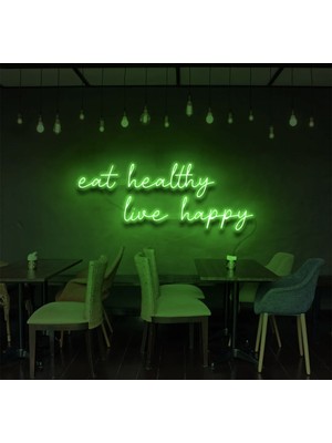 Biz Bu İşin Keyif Kısmındayız Eat Healthy Live Happy Yazılı Neon Tabela
