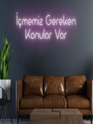 Biz Bu İşin Keyif Kısmındayız Içmemiz Gereken Konular Var Yazılı Neon Tabela