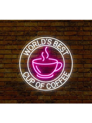 Biz Bu İşin Keyif Kısmındayız World's Best Cup Of Coffee Yazılı ve Şekilli Neon Tabela