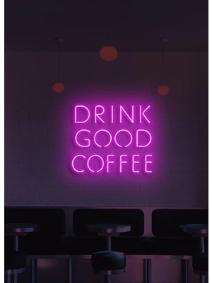 Biz Bu İşin Keyif Kısmındayız Drınk Good Coffee Yazılı Neon Tabela