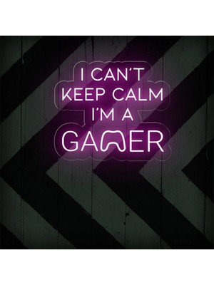 Biz Bu İşin Keyif Kısmındayız I Can't Keep Calm I'm A Gamer Yazılı Neon Tabela