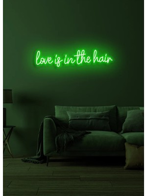 Biz Bu İşin Keyif Kısmındayız Love Is In The Hair Yazılı Neon Tabela
