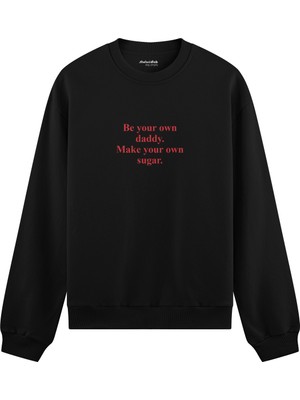 The Lucid Lab Be Your Own Daddy Make Your Own Sugar Oversize Sweatshirt - Siyah