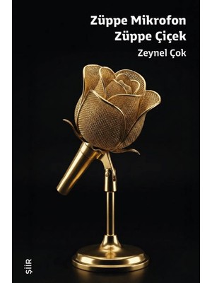 Şiirden Yayıncılık Züppe Mikrofon Züppe Çiçek