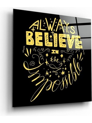Beta Moda Hub Always Believe In The Impossible Cam Tablo | Hediyelik, Dekoratif, Ofis, Mutfak