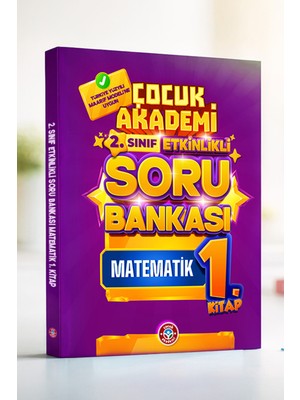 Çocuk Akademi 2. Sınıf Matematik Etkinlikli Soru Bankası 1.