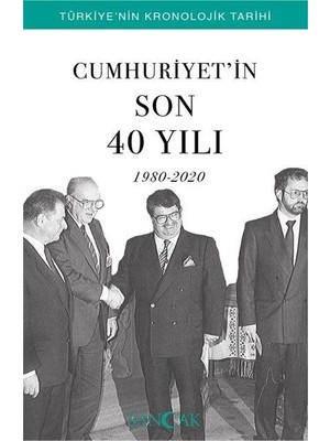 Tp Cumhuriyetin Son 40 Yılı (1980-2020) - Türkiye’nin Kronolojik Tarihi