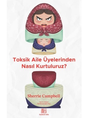 Tp Toksik Aile Üyelerinden Nasıl Kurtuluruz?