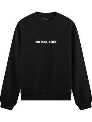 The Lucid Lab No Bra Club Oversize Sweatshirt - Siyah