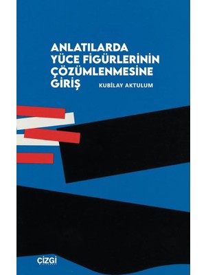 Çizgi Kitabevi Yayınları Anlatılarda Yüce Figürlerinin Çözümlemesine Giriş