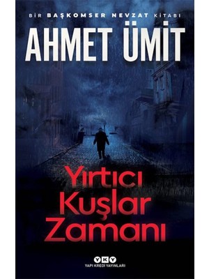 Yapı Kredi Yayınları Yırtıcı Kuşlar Zamanı Yazar:ahmet Ümit Kategori:edebiyat, Roman Isbn: 9789750863967
