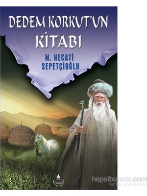 İrfan Yayıncılık Dedem Korkut'un Kitabı Ciltsiz 221 Sayfa Mustafa Necati Sepetçioğlu Akran Yayınevi