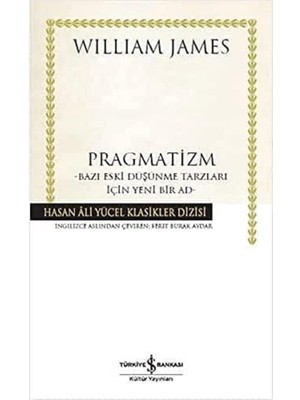 Pragmatizm: –bazı Eski Düşünme Tarzları Için Yeni Bir Ad-