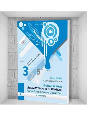 Liora Olimpik Matematik Tübitak Ulusal Lise Matematik Olimpiyatı Konu Konu Soru ve Çözümleri