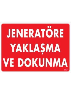 Subutu Jeneratöre Yaklaşma Uyarı Levhası 25X35 KOD:1131