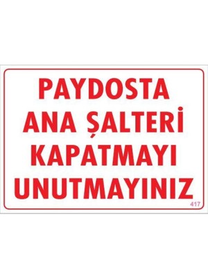 Subutu Şalteri Kapat Uyarı Levhası 25X35 KOD:417