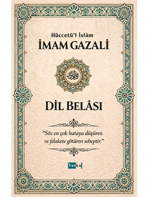 Tutku Yayınevi İmam Gazali'nin Dil Belası - Hüccetül İslam