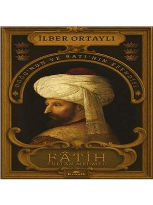 SHC4200 Fâtih Sultan Mehmed - Doğu’nun ve Batı’nın Esi