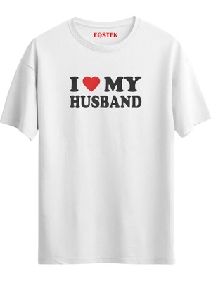 Eastek I Love My Husband Tasarım Baskılı, Erkek Tişört, Kadın Tişört, Unisex T-Shirt