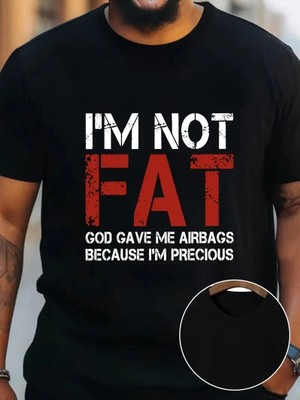 Nemere Ben Şişman Değilim Tanrı Bana Hava Yastığı Verdi Çünkü Ben Değerliyim Tişörtü - Siyah