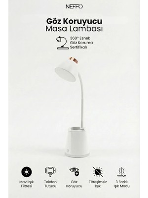 Neffo Göz Korumalı LED Masa Lambası – Mavi Işık Filtreli, 4 Işık Modlu, Telefon Tutuculu, 360° Esnek Gövde