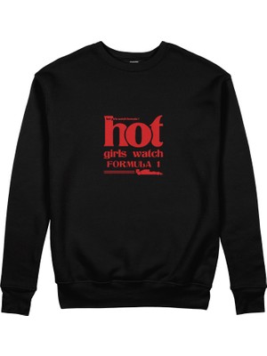The Lucid Lab Hot Girls Watch Formula 1 Sweatshirt - Siyah