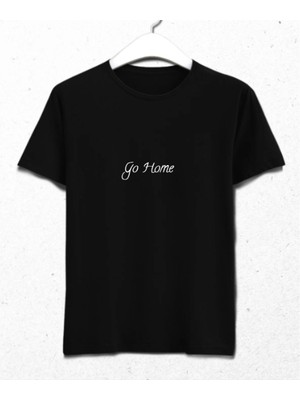 Tutu Tasarım Go Home Yazılı Minimal Siyah Unisex Tişört – Modern & Rahat Günlük Stil