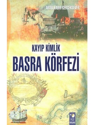 IQ Kültür Sanat Yayıncılık Kayıp Kimlik Basra Körfezi
