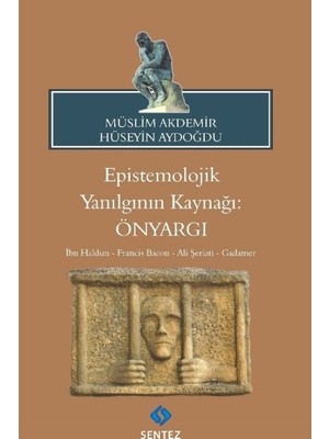 Sentez Yayınları Epistemolojik Yanılgının Kaynağı: Önyargı