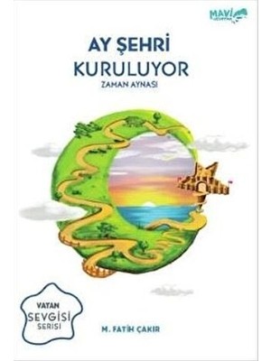 Ay Şehri Kuruluyor - Zaman Aynası