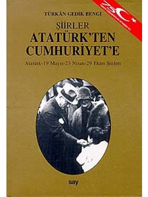 Atatürk'ten Cumhuriyet'e Şiirleratatürk - 19 Mayıs - 23 Nisan - 29 Ekim Şiirleri