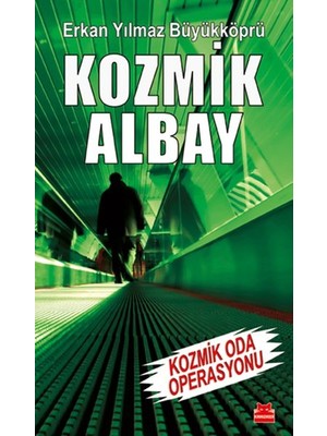 Kozmik Albay - Kozmik Oda Operasyonu