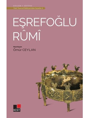 Eşrefoğlu Rumi - Türk Tasavvuf Edebiyatı'ndan Seçmeler 3