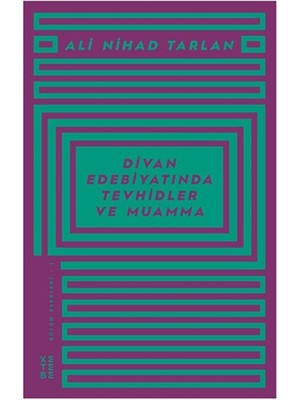 Divan Edebiyatında Tevhidler ve Muamma - Ali Nihad Tarlan Bütün Eserleri - 1