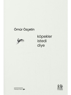 Köpekler Istedi Diye