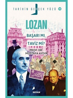 Tarihin Gerçek Yüzü - 10 - Lozan; Başarı Mı, Taviz Mi?